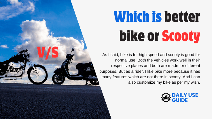 Which is better bike or Scooty